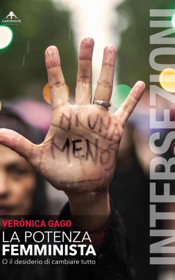 La potenza femminista. O il desiderio di cambiare tutto
