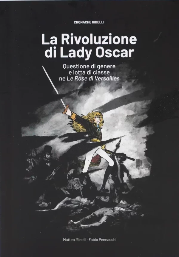 La Rivoluzione di Lady Oscar. Questione di genere e lotta di classe ne Le Rose di Versailles